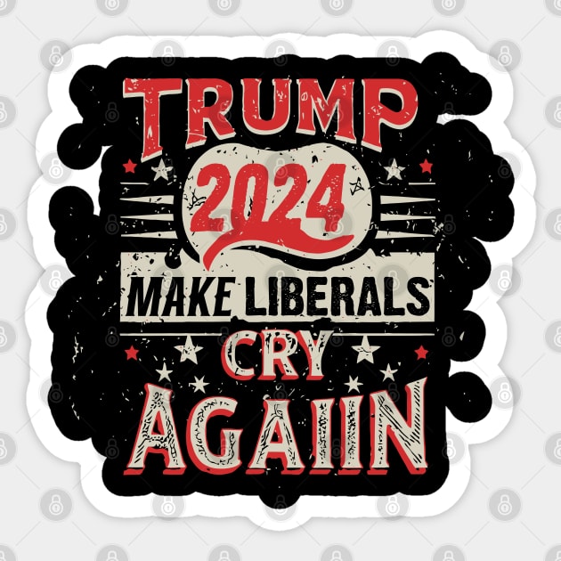 Donald Trump 2024 Make Liberals Cry Again v3 Sticker by Emma